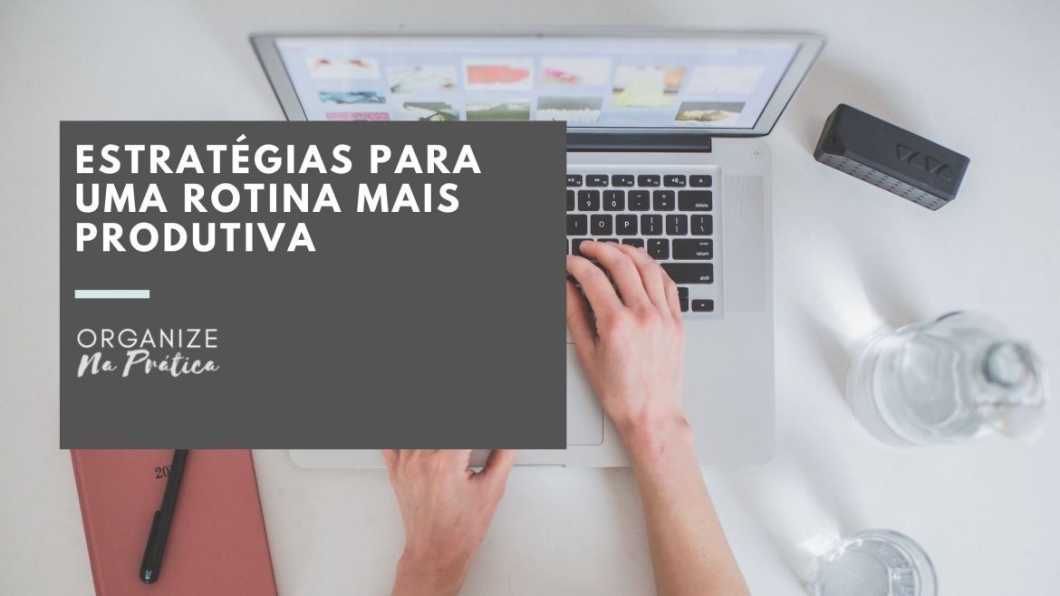 Como ter uma rotina mais produtiva