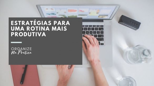 Como ter uma rotina mais produtiva