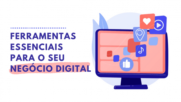 Negócio Digital: 6 Ferramentas essenciais